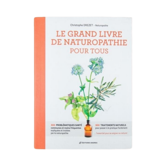 Le grand livre de naturopathie pour tous
