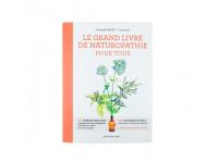 Le grand livre de naturopathie pour tous